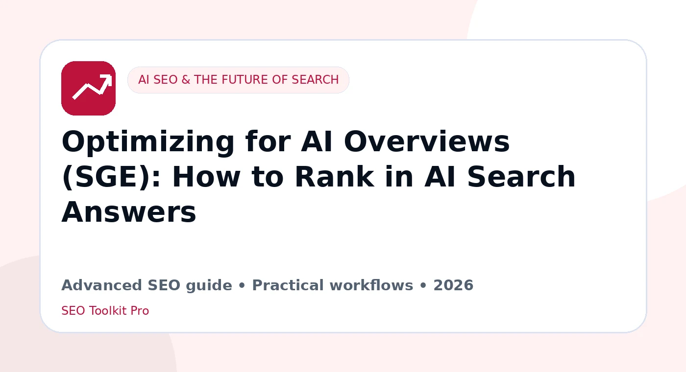 Optimizing for AI Overviews (SGE): How to Rank in AI Search Answers
